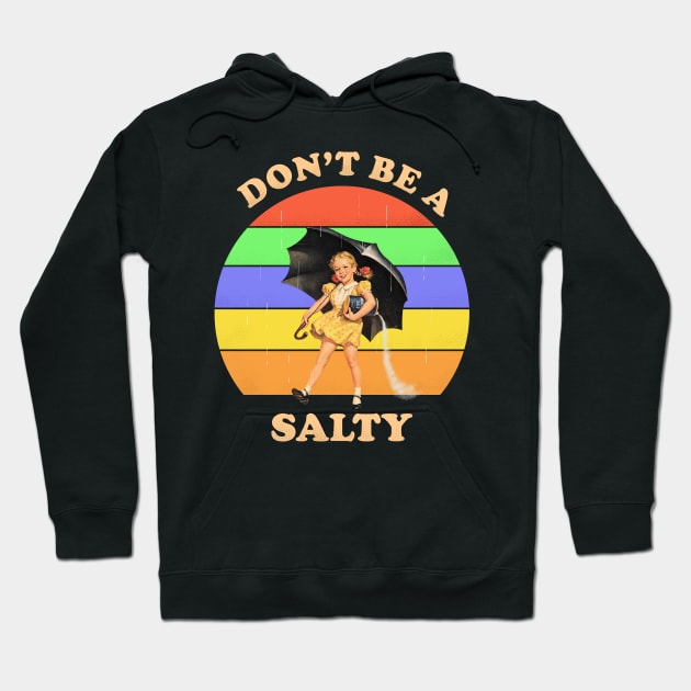 Don't be a salty Hoodie by Eoli Studio